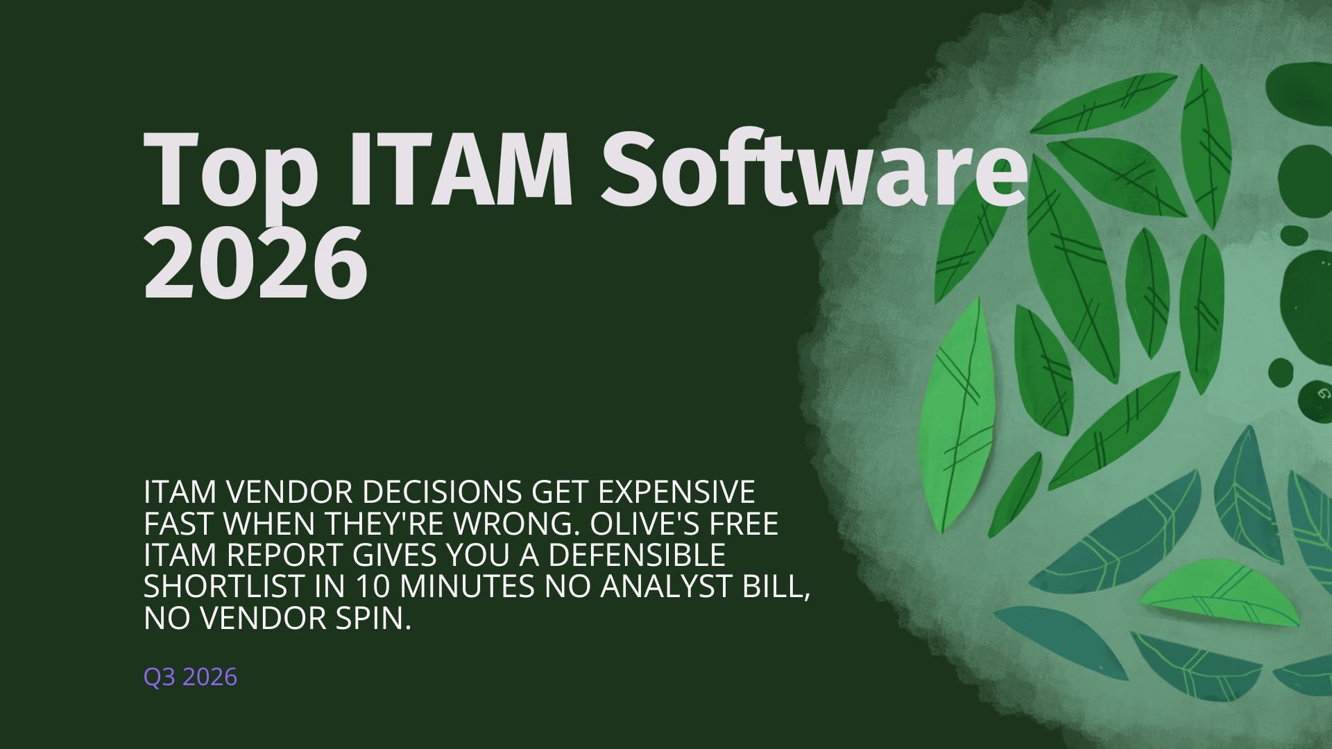 Cover image for Olive's "Top ITAM Software 2026" report, Q3 2026